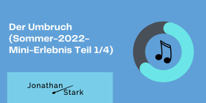 Beitragsbild des Blogbeitrags The Change (Summer 2022 Mini-Experience Part 1/4) 