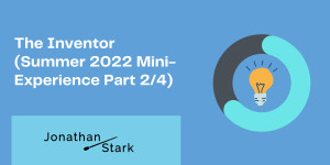 Beitragsbild des Blogbeitrags The Inventor (Summer 2022 Mini-Experience Part 2/4)
