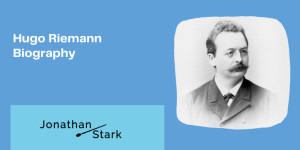 Beitragsbild des Blogbeitrags Hugo Riemann – Biography 