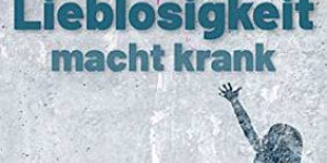 Beitragsbild des Blogbeitrags G.Hüther: Lieblosigkeit macht krank 