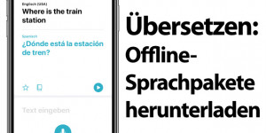 Beitragsbild des Blogbeitrags Übersetzen App: Sprachen herunterladen für den Offline-Modus (+Alternativen)