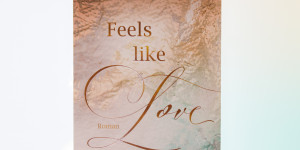 Beitragsbild des Blogbeitrags [Rezension] Sarah Heine „Feels like love“ 
