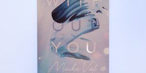 Beitragsbild des Blogbeitrags [Rezension] Maike Voß „With(out) you“ 