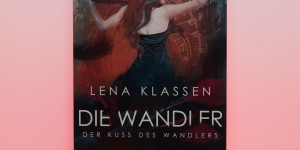 Beitragsbild des Blogbeitrags [Rezension] Lena Klassen „Die Wandler: Der Kuss des Wandlers“ Teil 1 