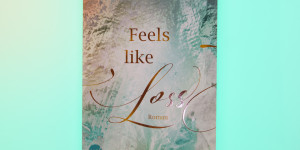 Beitragsbild des Blogbeitrags [Rezension] Sarah Heine „Feels like loss“ 