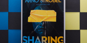 Beitragsbild des Blogbeitrags [Rezension] Arno Strobel „Sharing; Willst du wirklich alles teilen?“ 