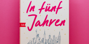 Beitragsbild des Blogbeitrags [Rezension] Rebecca Serle „In fünf Jahren“ 