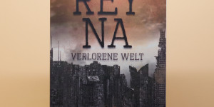 Beitragsbild des Blogbeitrags [Rezension] Alina Schüttler „Reyna – Verlorene Welt“ 