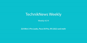 Beitragsbild des Blogbeitrags TechnikNews Weekly #214: DJI Mini 3 Pro Leaks, Poco X4 Pro, IFA 2022 und mehr 