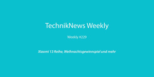 Beitragsbild des Blogbeitrags TechnikNews Weekly #229: Xiaomi 13 Reihe, Weihnachtsgewinnspiel und mehr 