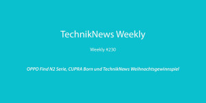 Beitragsbild des Blogbeitrags TechnikNews Weekly #230: OPPO Find N2 Serie, CUPRA Born und TechnikNews Weihnachtsgewinnspiel