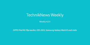 Beitragsbild des Blogbeitrags TechnikNews Weekly #231: OPPO Find N2 Flip kaufen, CES 2023, Samsung Galaxy Watch5 und mehr 