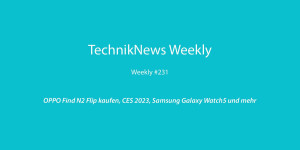 Beitragsbild des Blogbeitrags TechnikNews Weekly #231: OPPO Find N2 Flip kaufen, CES 2023, Samsung Galaxy Watch5 und mehr