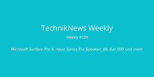 Beitragsbild des Blogbeitrags TechnikNews Weekly #239: Microsoft Surface Pro 9, neue Sonos Era Speaker, JBL Bar 800 und mehr