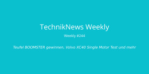 Beitragsbild des Blogbeitrags TechnikNews Weekly #244: Teufel BOOMSTER gewinnen, Volvo XC40 Single Motor Test und mehr 