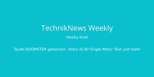 Beitragsbild des Blogbeitrags TechnikNews Weekly #244: Teufel BOOMSTER gewinnen, Volvo XC40 Single Motor Test und mehr