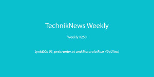 Beitragsbild des Blogbeitrags TechnikNews Weekly #250: Lynk&Co 01, preisrunter.at und Motorola Razr 40 (Ultra) 