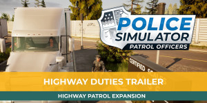 Beitragsbild des Blogbeitrags Police Simulator: Patrol Officers – Die neue Highway Patrol Erweiterung