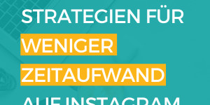 Beitragsbild des Blogbeitrags 2 Social Media Strategien, die deinen Zeitaufwand auf ein Minimum reduzieren.