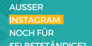 Beitragsbild des Blogbeitrags Welche andere Marketing Möglichkeiten stehen dir außer Instagram als selbstständige UnternehmerIn offen?