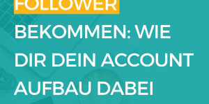 Beitragsbild des Blogbeitrags Instagram Follower bekommen: wie dein Account Aufbau dir dabei hilft.