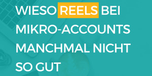 Beitragsbild des Blogbeitrags Wieso Reels bei kleineren Accounts manchmal nicht funktionieren.