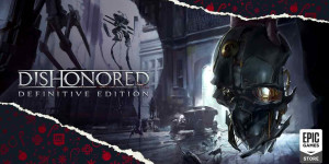 Beitragsbild des Blogbeitrags Dishonored – Definitive Edition Gratis