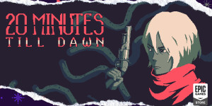 Beitragsbild des Blogbeitrags 20 Minutes Till Dawn ab sofort geschenkt