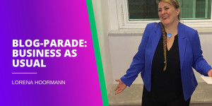 Beitragsbild des Blogbeitrags Aufruf zur Blogparade: Was ist Dein „Business as usual“?