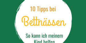 Beitragsbild des Blogbeitrags 10 Tipps zum Bettnässen (Enuresis) bei Kindern 