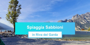 Beitragsbild des Blogbeitrags Spiaggia Sabbioni in Riva del Garda am Gardasee 
