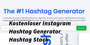 Beitragsbild des Blogbeitrags Kostenloser Instagram Hashtag Generator Hashtag Stack The #1 Hashtag Generator