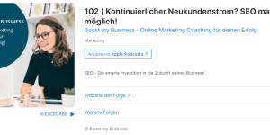 Beitragsbild des Blogbeitrags 102 | Kontinuierlicher Neukundenstrom? SEO machts möglich! Boost my Business – Online Marketing Coaching für deinen Erfolg