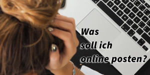 Beitragsbild des Blogbeitrags Was sollte man auf Social Media online posten?