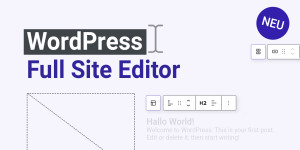 Beitragsbild des Blogbeitrags WordPress Full Site Editing (FSE): Der neue Site Editor im Test! 