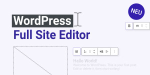 Beitragsbild des Blogbeitrags WordPress Full Site Editing (FSE): Der neue Site Editor im Test!