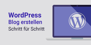 Beitragsbild des Blogbeitrags WordPress Blog erstellen (2023) – Schritt für Schritt Anleitung