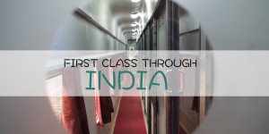 Beitragsbild des Blogbeitrags India by rail – First class overnight + packing list 