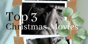 Beitragsbild des Blogbeitrags Top 3 Christmas-Movies 