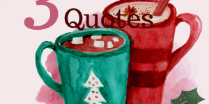 Beitragsbild des Blogbeitrags 3 Christmas Quotes 