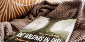 Beitragsbild des Blogbeitrags Die Wildnis in dir
