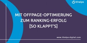 Beitragsbild des Blogbeitrags Mit OffPage-Optimierung zum Ranking-Erfolg [so klappt‘s] 