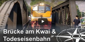 Beitragsbild des Blogbeitrags Brücke am Kwai und Todeseisenbahn in Thailand (Video)