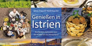 Beitragsbild des Blogbeitrags Rezension: Genießen in Istrien von Mag. Silvia Trippolt-Maderbacher