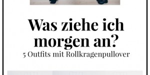 Beitragsbild des Blogbeitrags Was ziehe ich morgen an? 5 warme Rollkragenpullover Outfits für den Herbst!