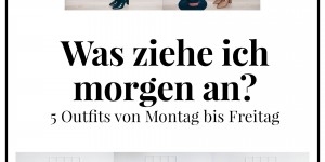 Beitragsbild des Blogbeitrags Was ziehe ich morgen an? 5 Herbst Outfits von Montag bis Freitag!
