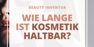 Beitragsbild des Blogbeitrags Beauty Inventur: Wie lange halten Make-up, Tagescreme und Co.? 