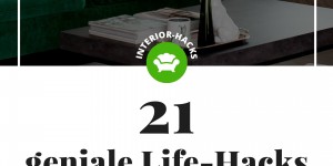 Beitragsbild des Blogbeitrags 21 geniale Life-Hacks für die Wohnung! (Einrichtung, Dekoration und DIY)