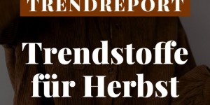 Beitragsbild des Blogbeitrags Cord, Leder und Denim – die Trendstoffe für Herbst und Winter 2018/19!