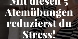 Beitragsbild des Blogbeitrags Mehr Entspannung im Alltag: Mit diesen 5 Atemübungen reduzierst du Stress!